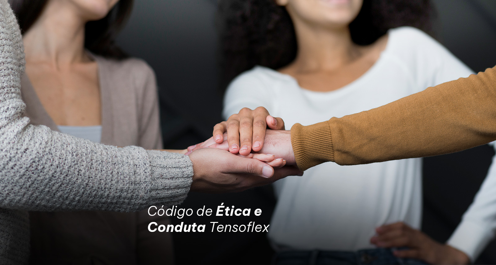 Condulta Código de Ética e Conduta Tensoflex - Tensoflex®